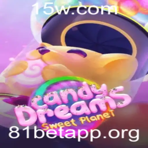 Descubra o Mundo Encantado de CandyDreams no 81bet App