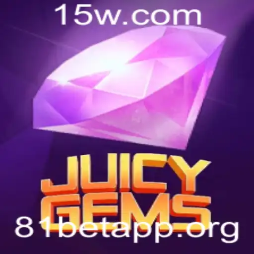 JuicyGems e 81bet App: Descubra o Novo Fenômeno dos Jogos Online
