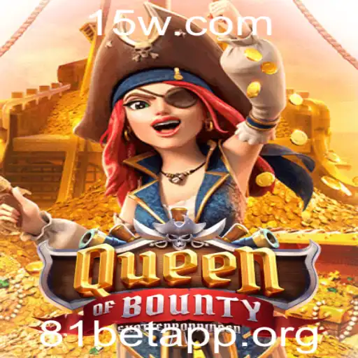 Explorando o Mundo Aventureiro de QueenofBounty e o Impacto do 81bet App