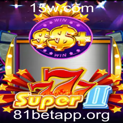 Explorando o Mundo de Super777II e o Impacto do 81bet App